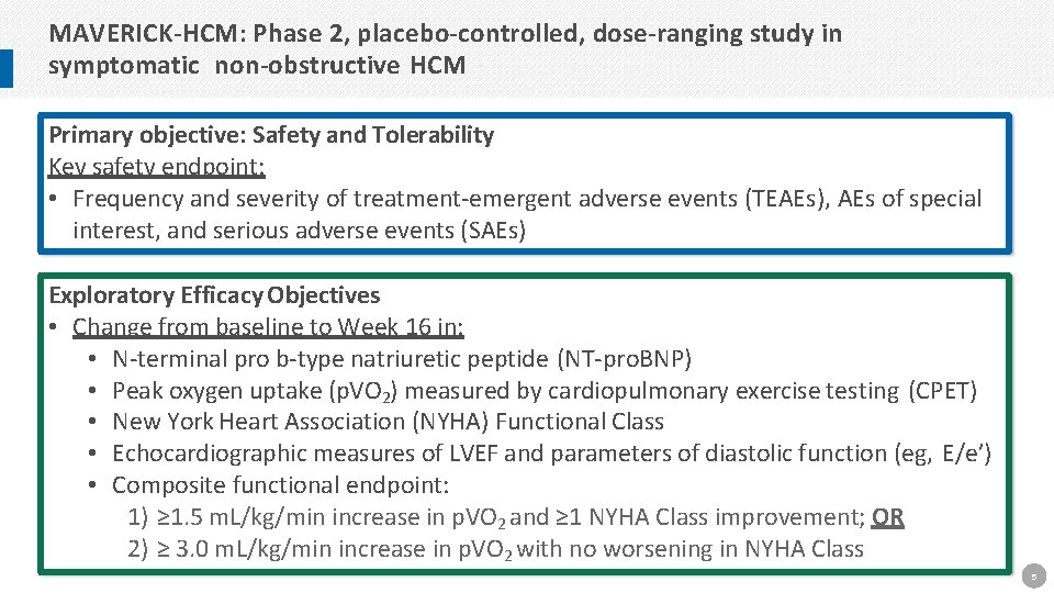MAVERICK-HCM: Phase 2, placebo-controlled, dose-ranging study in symptomatic non-obstructive HCM Primary objective: Safety and