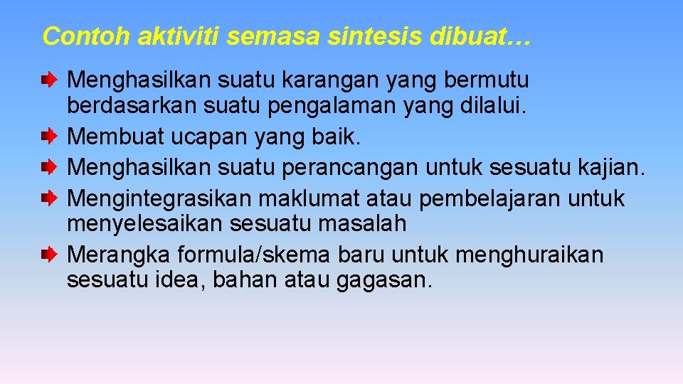 Contoh aktiviti semasa sintesis dibuat… Menghasilkan suatu karangan yang bermutu berdasarkan suatu pengalaman yang