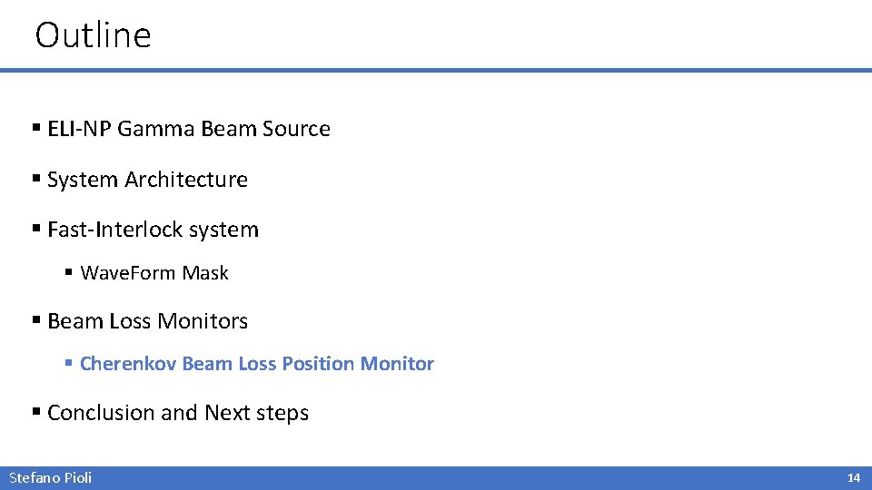 Outline § ELI-NP Gamma Beam Source § System Architecture § Fast-Interlock system § Wave.