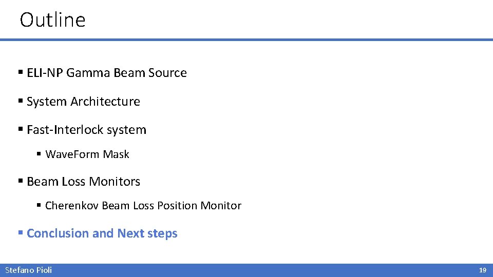 Outline § ELI-NP Gamma Beam Source § System Architecture § Fast-Interlock system § Wave.