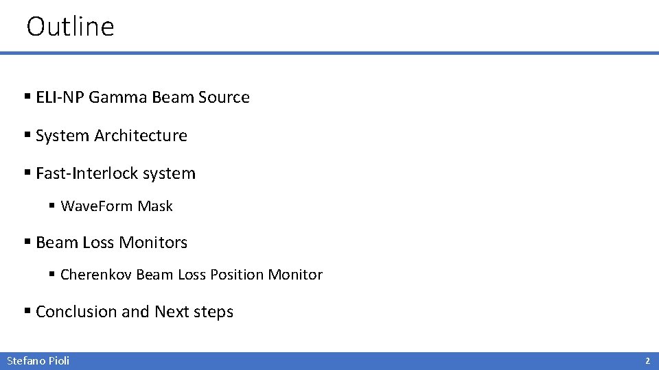 Outline § ELI-NP Gamma Beam Source § System Architecture § Fast-Interlock system § Wave.
