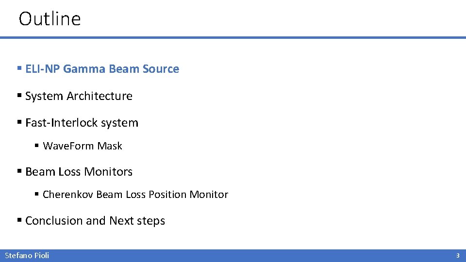 Outline § ELI-NP Gamma Beam Source § System Architecture § Fast-Interlock system § Wave.