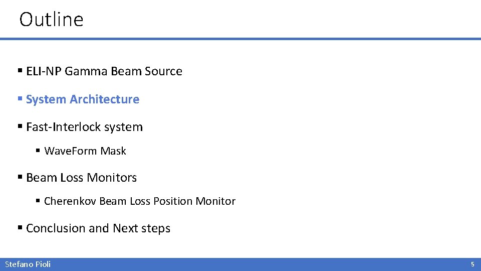 Outline § ELI-NP Gamma Beam Source § System Architecture § Fast-Interlock system § Wave.