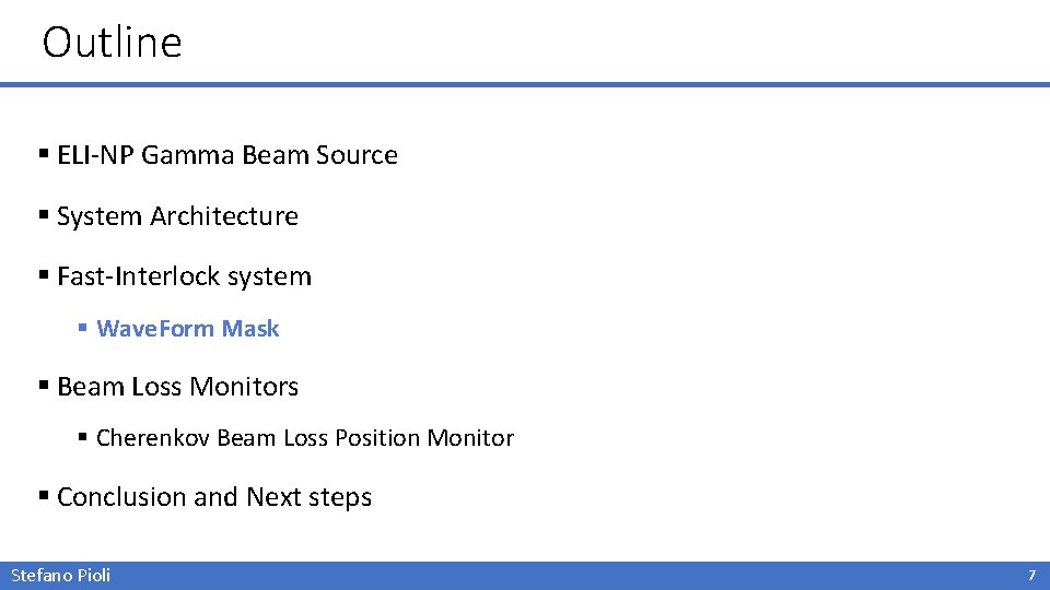 Outline § ELI-NP Gamma Beam Source § System Architecture § Fast-Interlock system § Wave.
