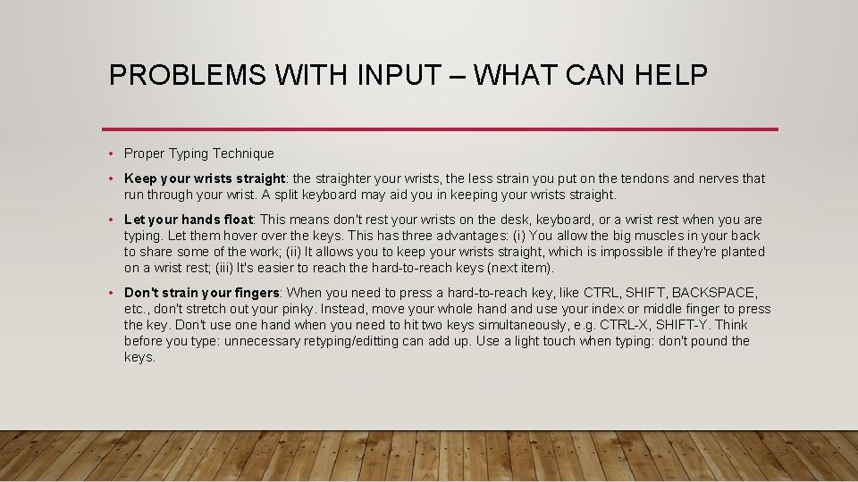 PROBLEMS WITH INPUT – WHAT CAN HELP • Proper Typing Technique • Keep your PROBLEMS WITH INPUT – WHAT CAN HELP • Proper Typing Technique • Keep your