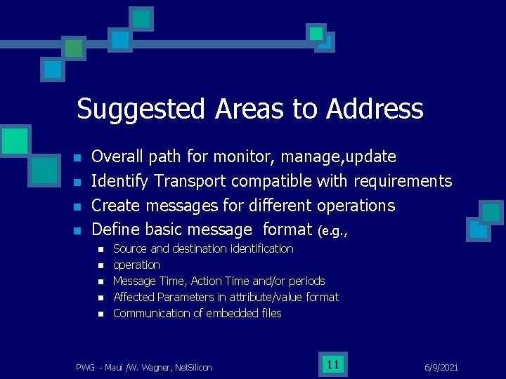 Suggested Areas to Address n n Overall path for monitor, manage, update Identify Transport