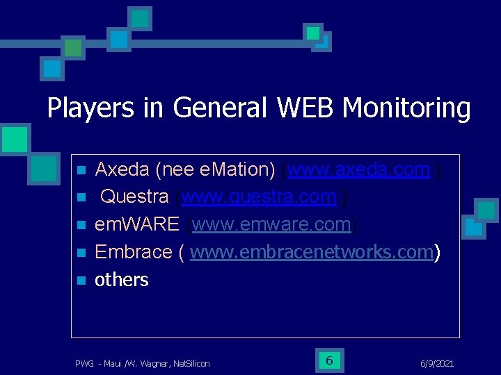 Players in General WEB Monitoring n n n Axeda (nee e. Mation) (www. axeda.
