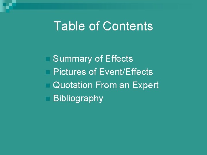 Table of Contents Summary of Effects n Pictures of Event/Effects n Quotation From an