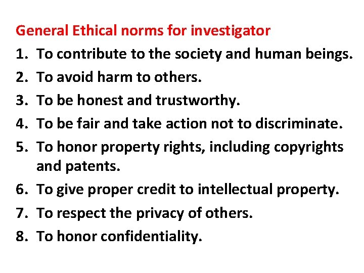 General Ethical norms for investigator 1. To contribute to the society and human beings.