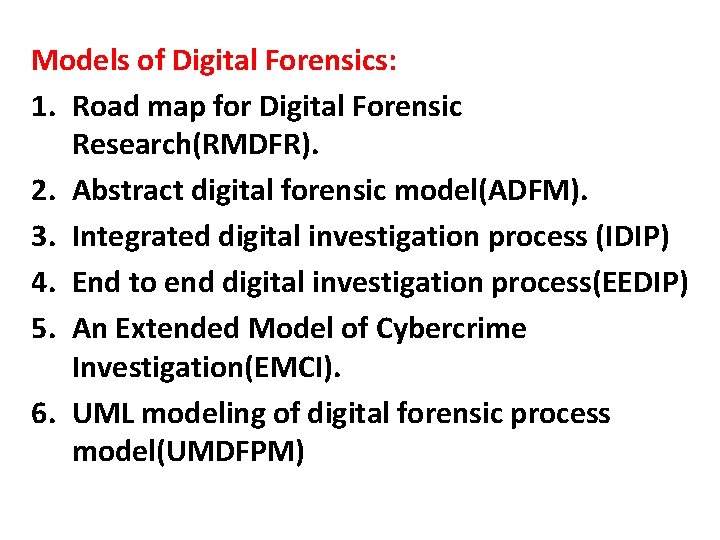 Models of Digital Forensics: 1. Road map for Digital Forensic Research(RMDFR). 2. Abstract digital