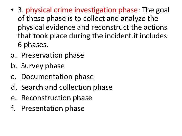  • 3. physical crime investigation phase: The goal of these phase is to