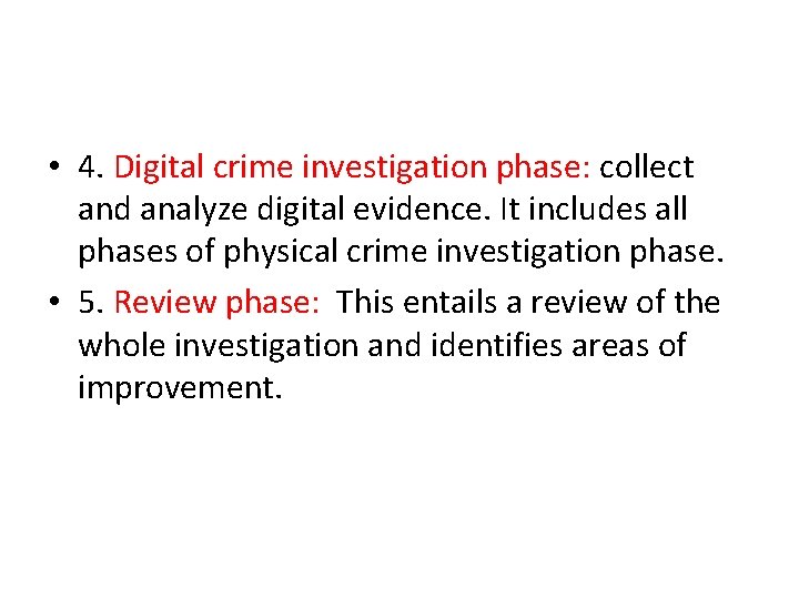  • 4. Digital crime investigation phase: collect and analyze digital evidence. It includes