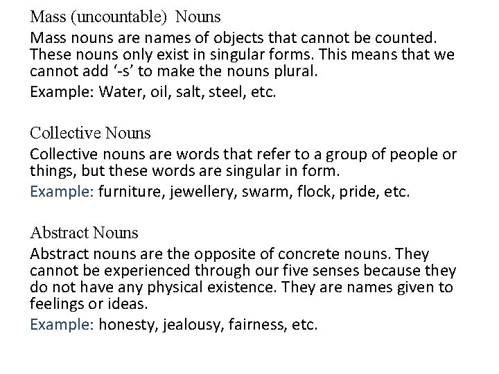 Mass (uncountable) Nouns Mass nouns are names of objects that cannot be counted. These