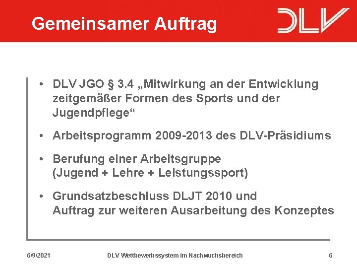 Gemeinsamer Auftrag • DLV JGO § 3. 4 „Mitwirkung an der Entwicklung zeitgemäßer Formen