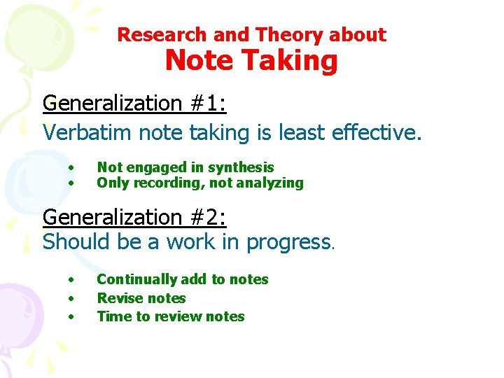 Research and Theory about Note Taking Generalization #1: Verbatim note taking is least effective.