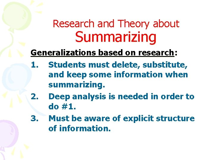 Research and Theory about Summarizing Generalizations based on research: 1. Students must delete, substitute,