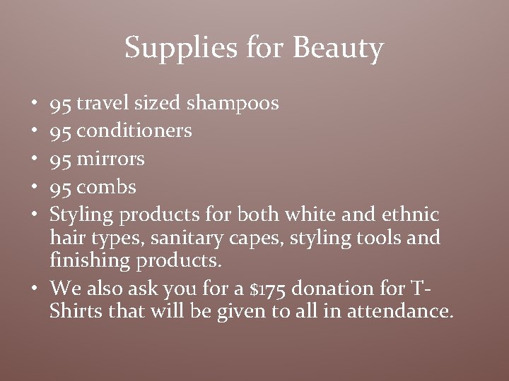 Supplies for Beauty 95 travel sized shampoos 95 conditioners 95 mirrors 95 combs Styling