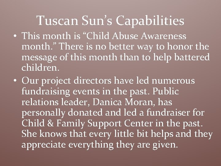 Tuscan Sun’s Capabilities • This month is “Child Abuse Awareness month. ” There is