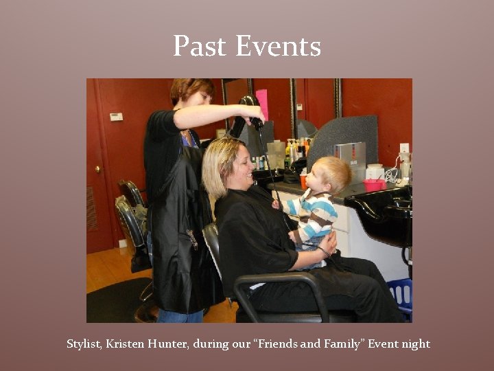 Past Events Stylist, Kristen Hunter, during our “Friends and Family” Event night 