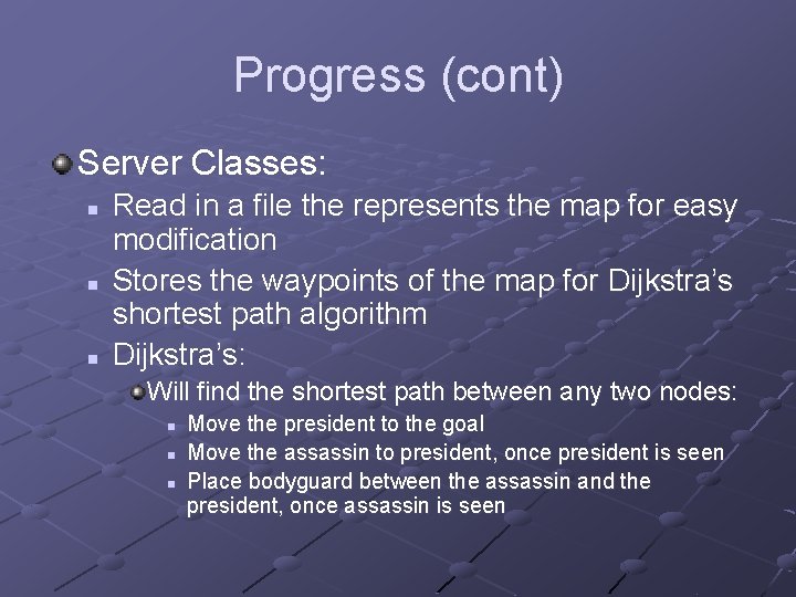 Progress (cont) Server Classes: n n n Read in a file the represents the