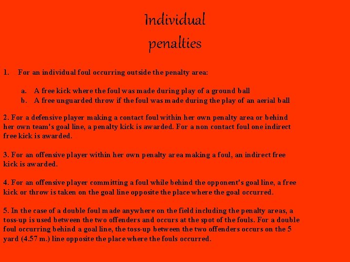 Individual penalties 1. For an individual foul occurring outside the penalty area: a. A