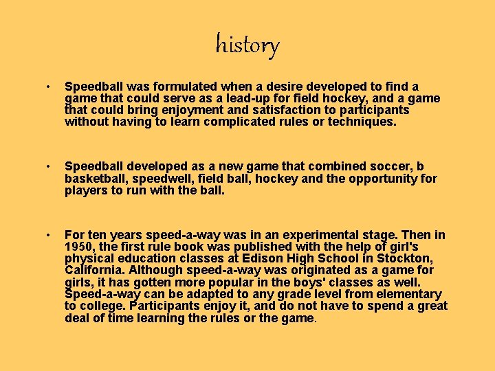history • Speedball was formulated when a desire developed to find a game that