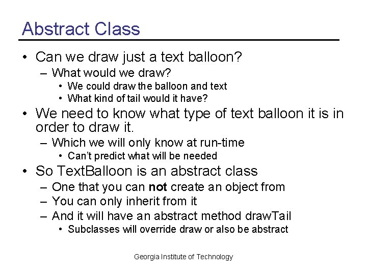 Abstract Class • Can we draw just a text balloon? – What would we