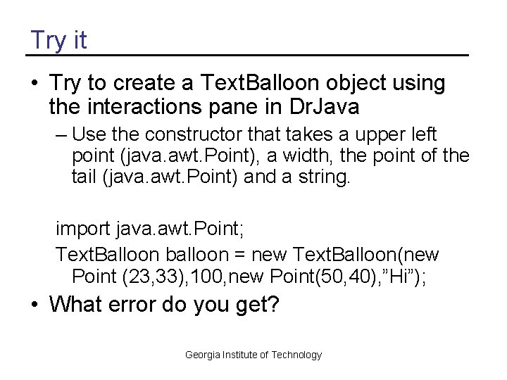 Try it • Try to create a Text. Balloon object using the interactions pane