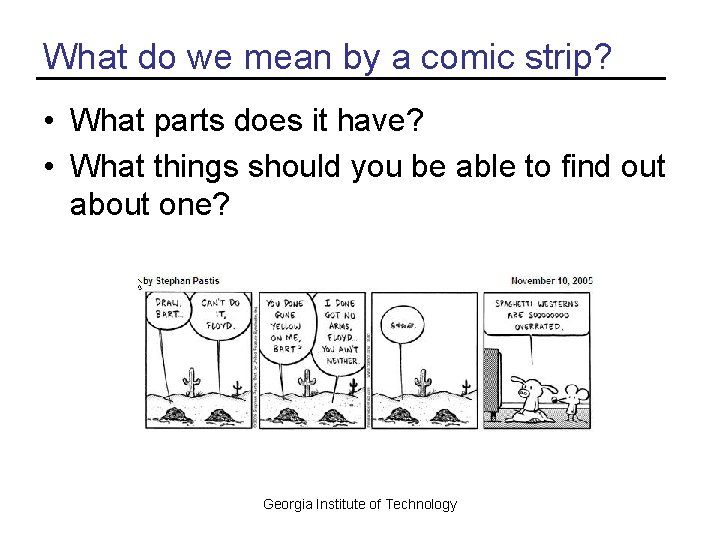 What do we mean by a comic strip? • What parts does it have?