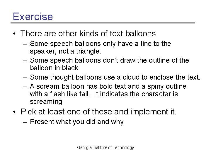 Exercise • There are other kinds of text balloons – Some speech balloons only