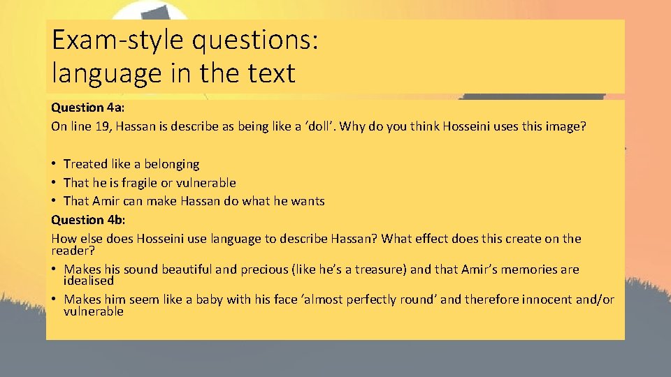 Exam-style questions: language in the text Question 4 a: On line 19, Hassan is