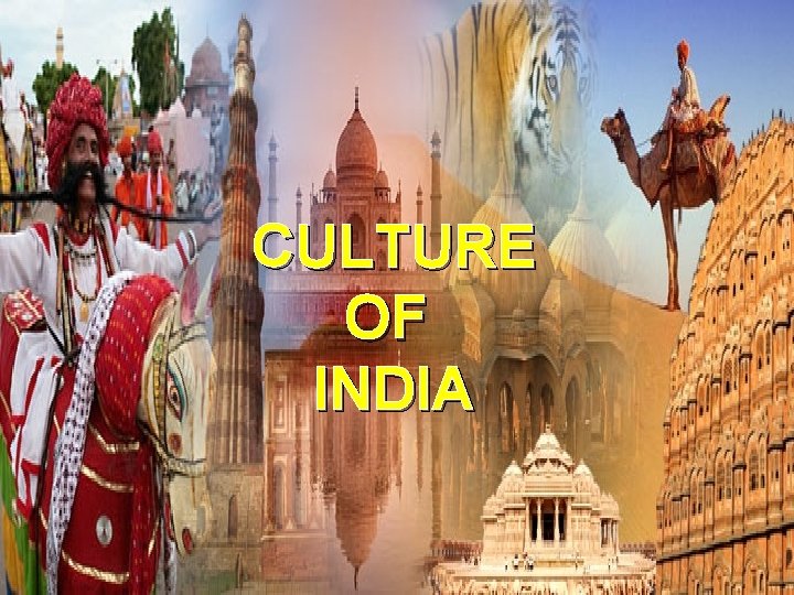 CULTURE OF INDIA 