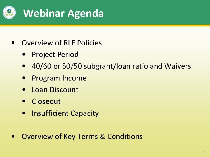 Webinar Agenda • Overview of RLF Policies • Project Period • 40/60 or 50/50