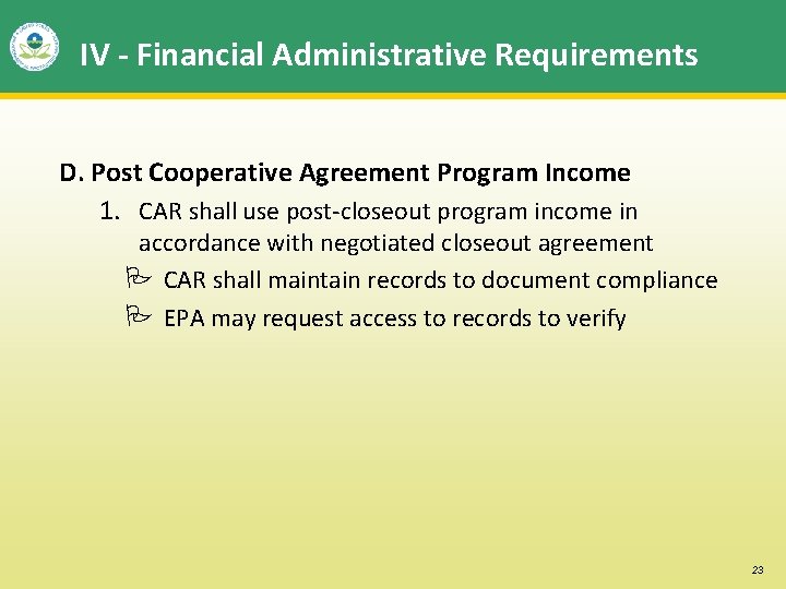 IV - Financial Administrative Requirements D. Post Cooperative Agreement Program Income 1. CAR shall