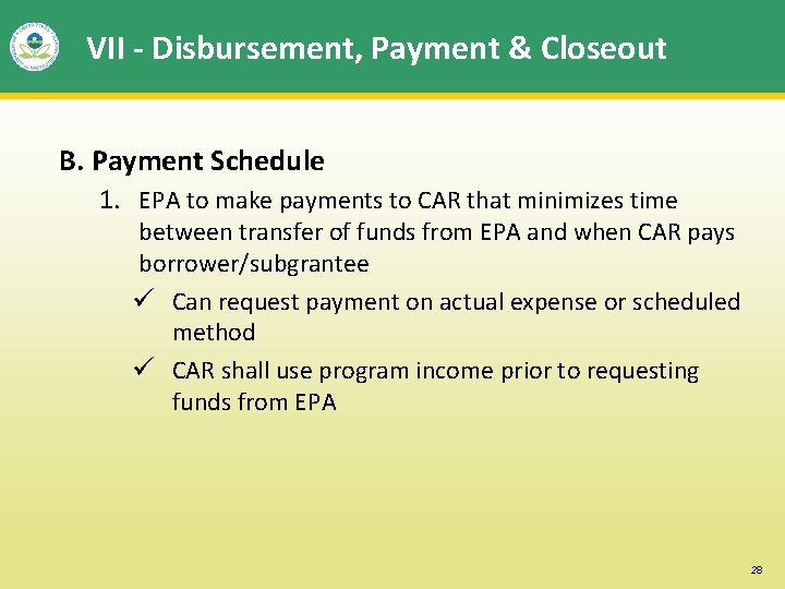 VII - Disbursement, Payment & Closeout B. Payment Schedule 1. EPA to make payments