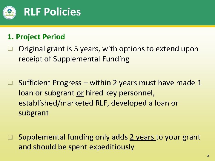 RLF Policies 1. Project Period q Original grant is 5 years, with options to