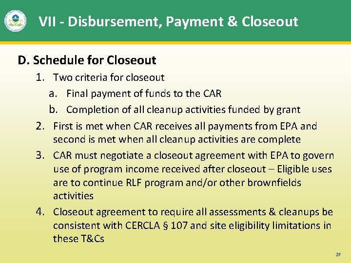 VII - Disbursement, Payment & Closeout D. Schedule for Closeout 1. Two criteria for