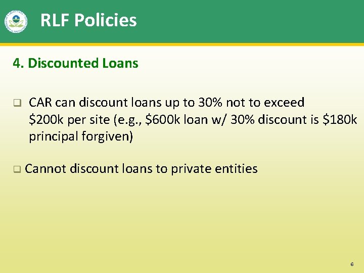 RLF Policies 4. Discounted Loans q q CAR can discount loans up to 30%