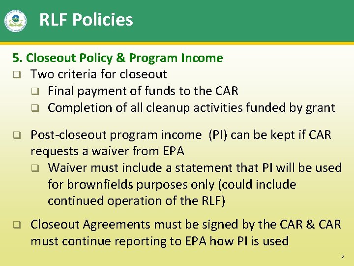 RLF Policies 5. Closeout Policy & Program Income q Two criteria for closeout q