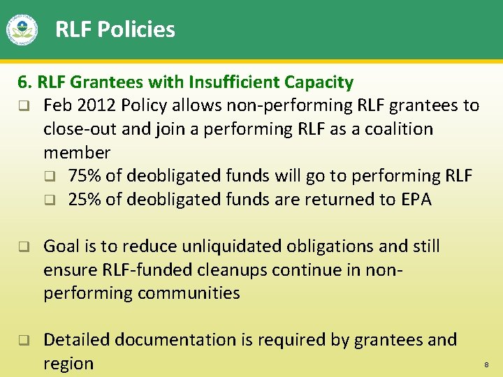 RLF Policies 6. RLF Grantees with Insufficient Capacity q Feb 2012 Policy allows non-performing