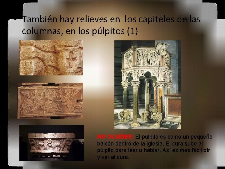  • También hay relieves en los capiteles de las columnas, en los púlpitos