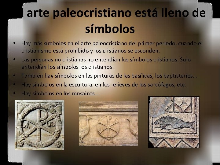 El arte paleocristiano está lleno de símbolos • Hay más símbolos en el arte