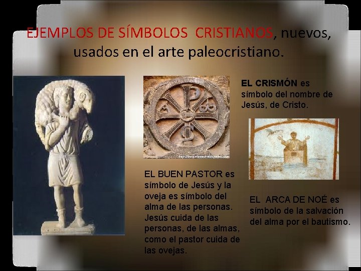 EJEMPLOS DE SÍMBOLOS CRISTIANOS, nuevos, usados en el arte paleocristiano. EL CRISMÓN es símbolo