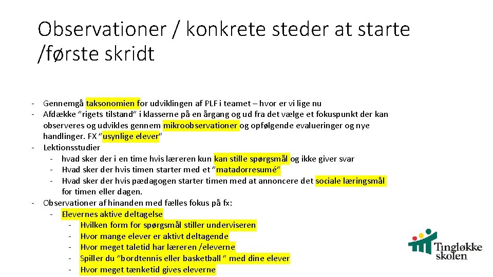 Observationer / konkrete steder at starte /første skridt - Gennemgå taksonomien for udviklingen af