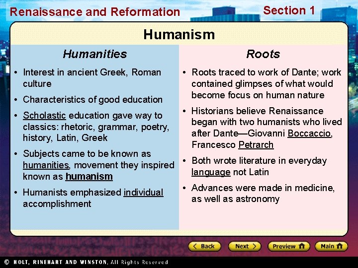 Section 1 Renaissance and Reformation Humanism Humanities • Interest in ancient Greek, Roman culture
