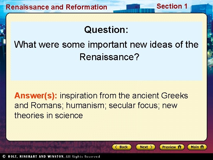 Renaissance and Reformation Section 1 Question: What were some important new ideas of the