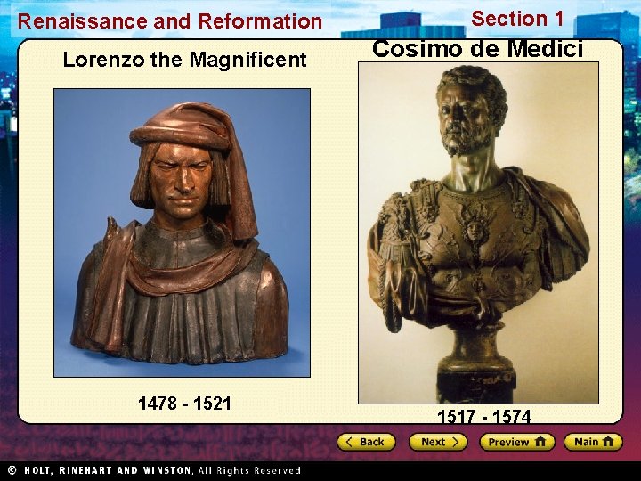 Renaissance and Reformation Lorenzo the Magnificent 1478 - 1521 Section 1 Cosimo de Medici
