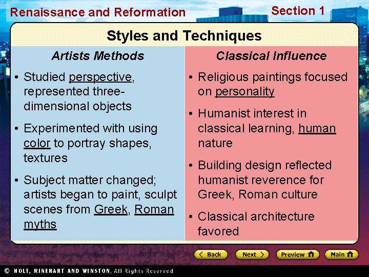 Section 1 Renaissance and Reformation Styles and Techniques Artists Methods • Studied perspective, represented