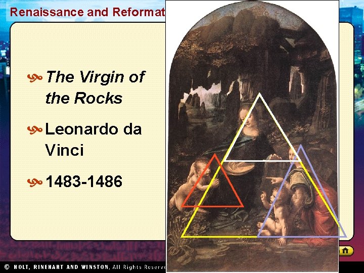 Renaissance and Reformation The Virgin of the Rocks Leonardo da Vinci 1483 -1486 Section