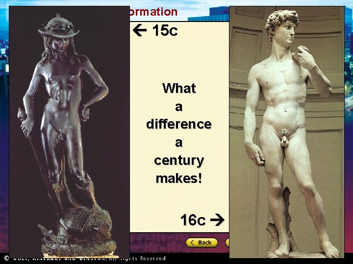 Section 1 Renaissance and Reformation 15 c What a difference a century makes! 16
